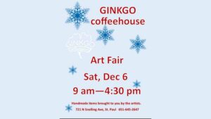 Ginkgo coffeehouse Art Fair Saturday December 6, 2025